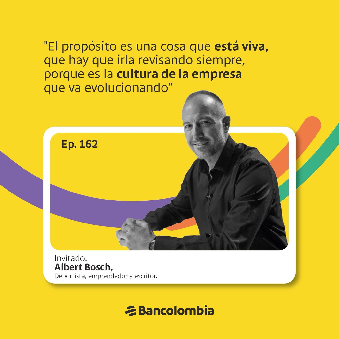 EP 162. El liderazgo que necesitan las empresas cuando no hay certezas con Albert Bosch