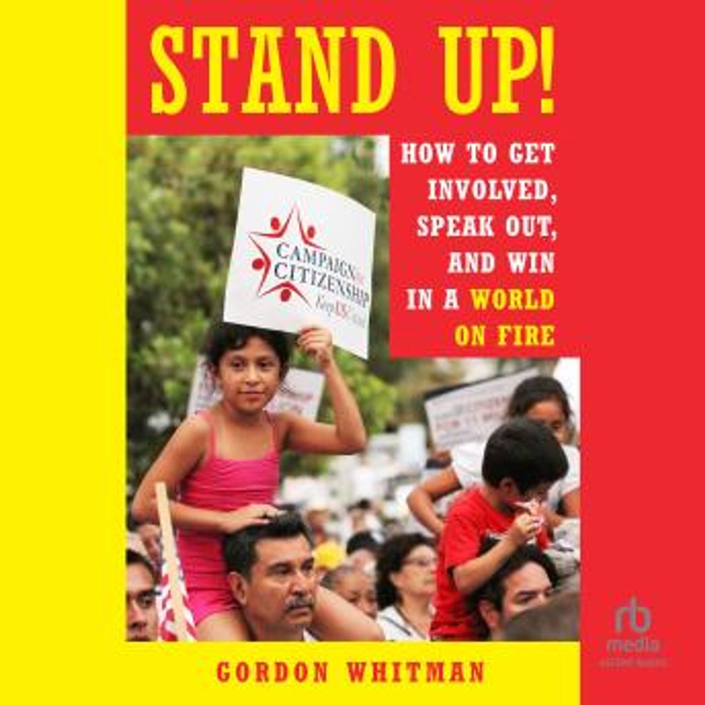 Stand Up!: How to Get Involved, Speak Out, and Win in a World on Fire by Gordon Whitman episode artwork