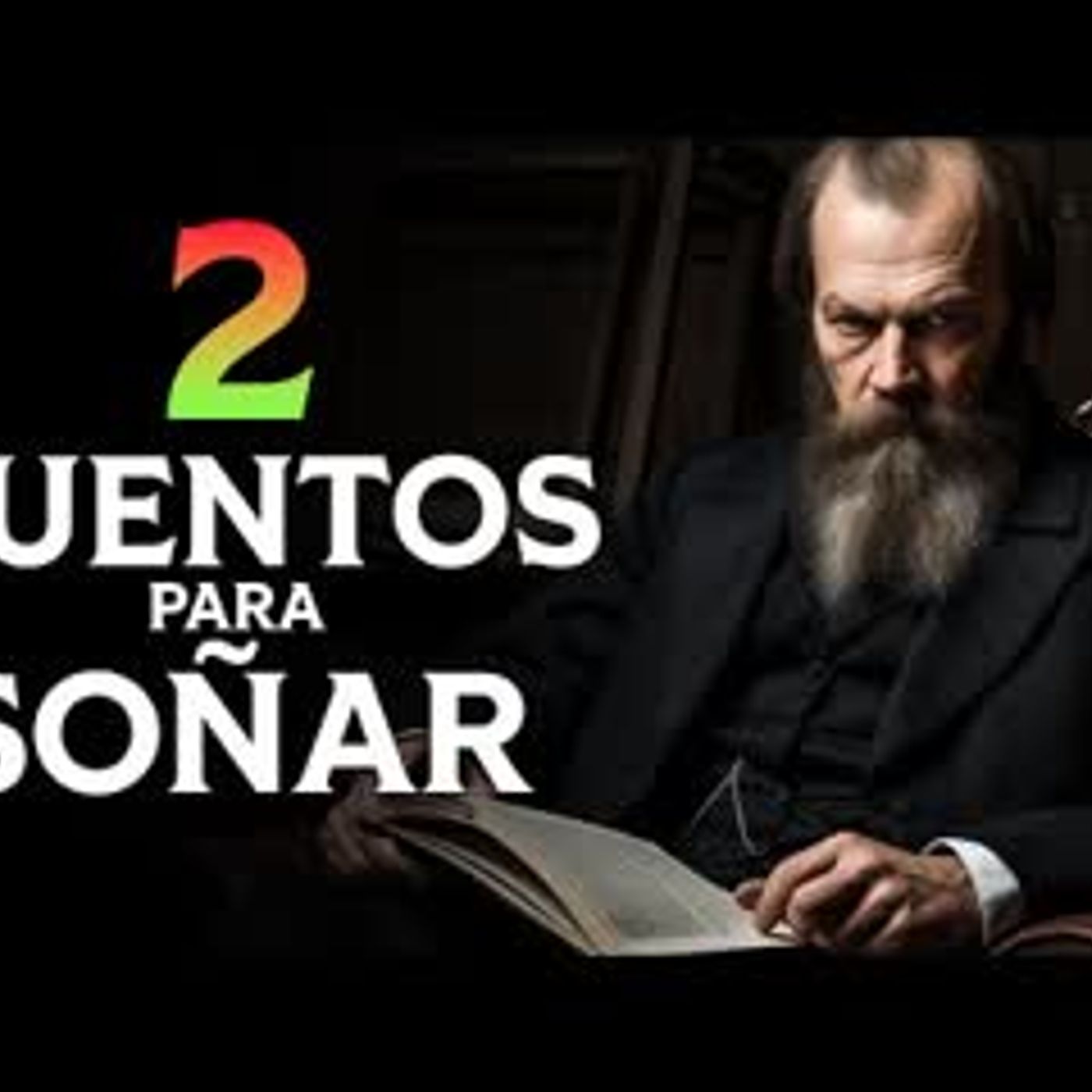 2 CUENTOS para SOÑAR EN GRANDE   Fiódor Dostoievski, Honoré de Balzac   Audiolibros Voz Humana