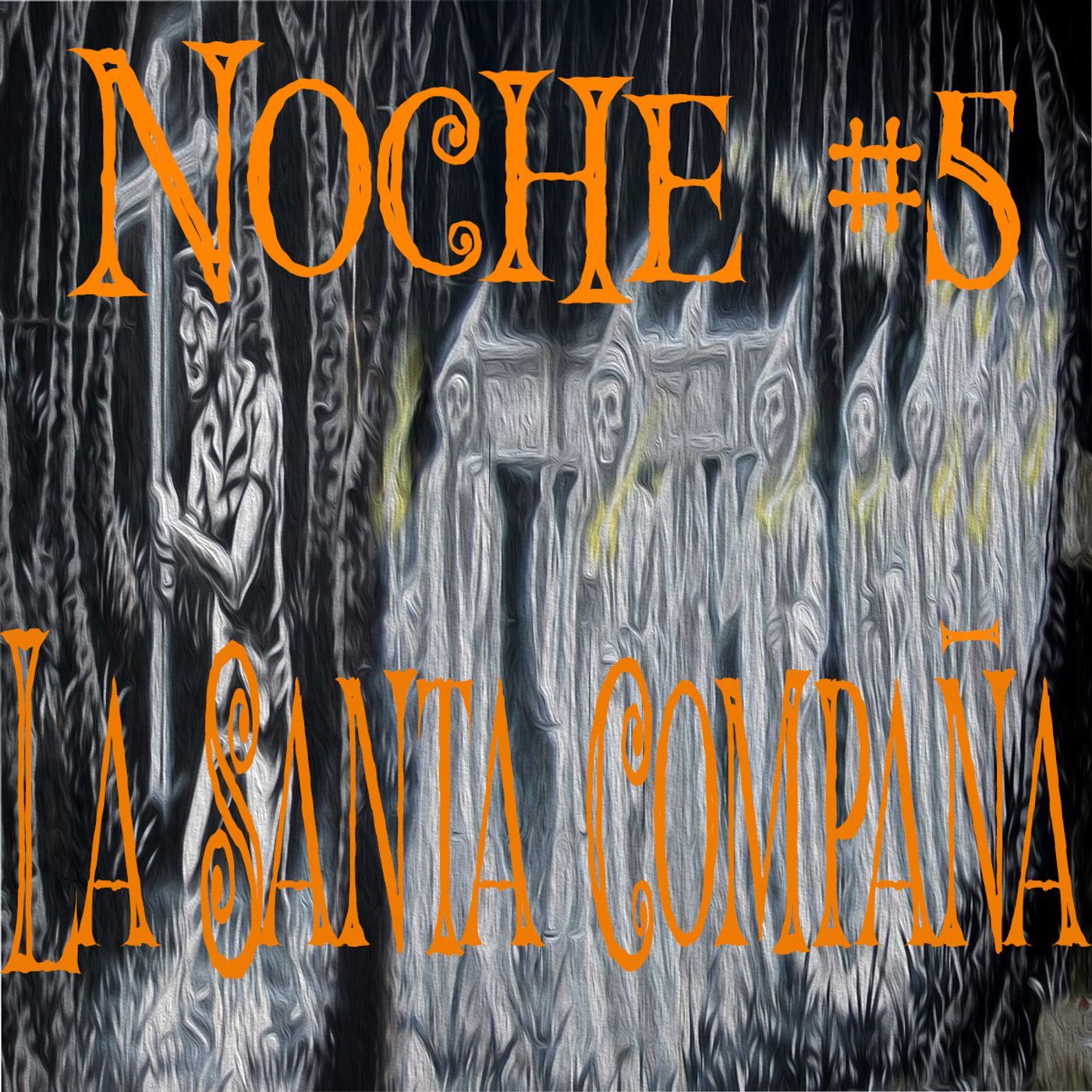 Noche #5 La Santa Compaña episode artwork