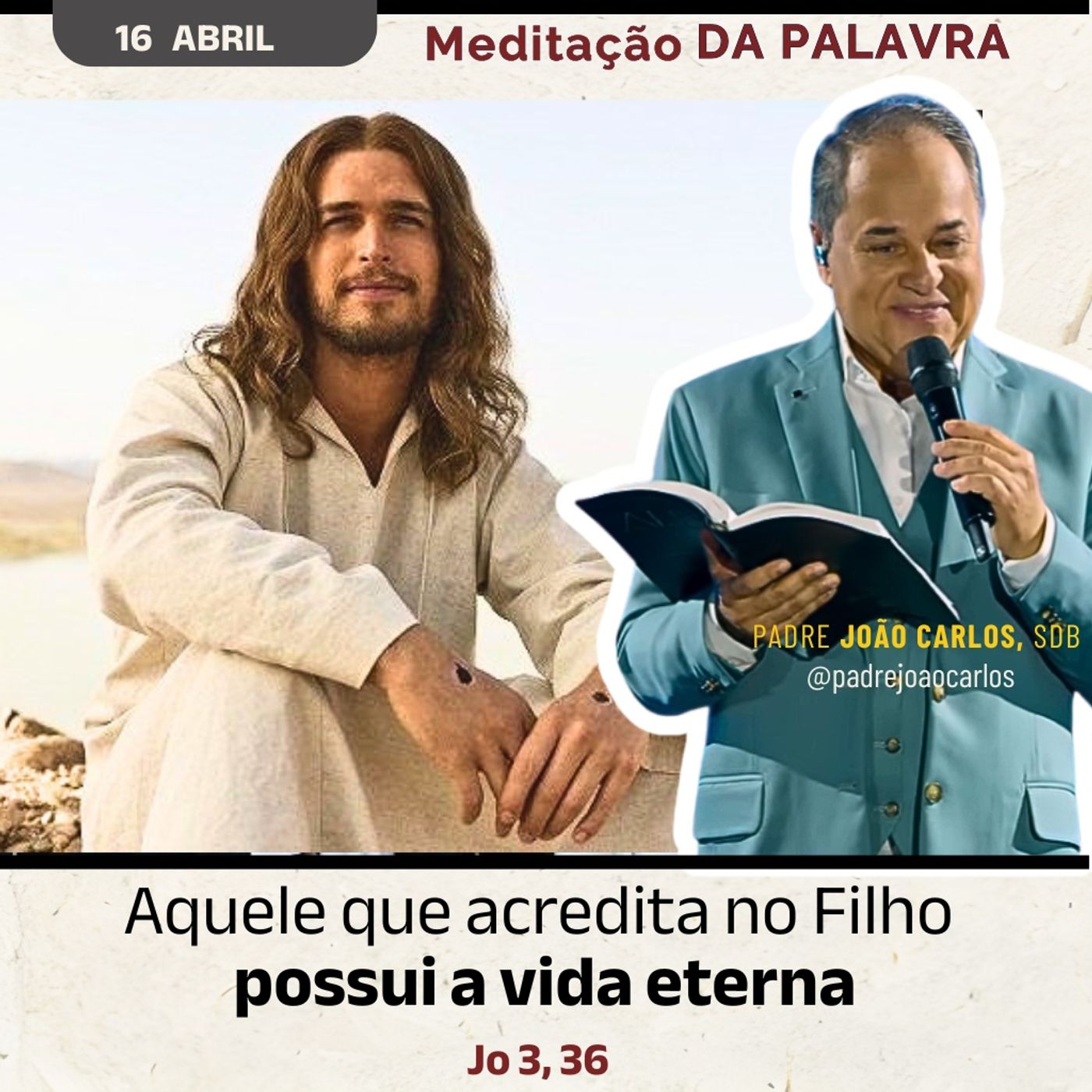 16 Abril - Meditação da Palavra do Senhor