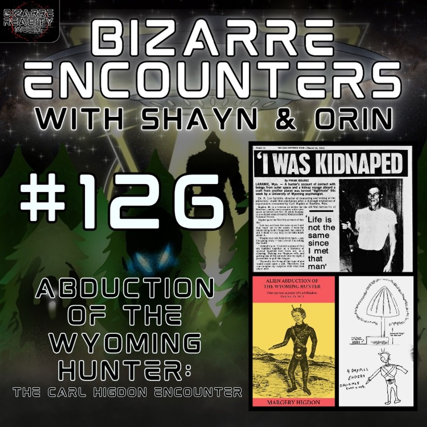 #126 Abduction of the Wyoming Hunter: The Carl Higdon Encounter