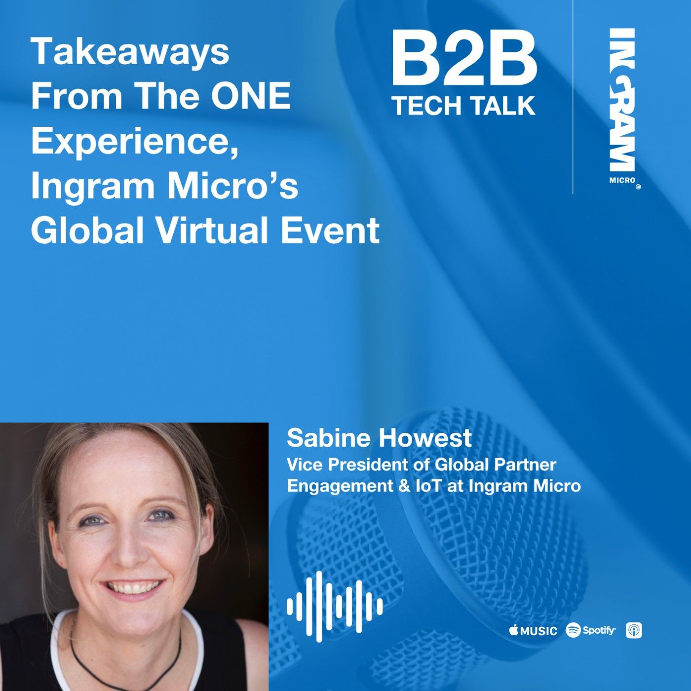 Takeaways From the ONE Experience, Ingram Micro’s Global Virtual Event