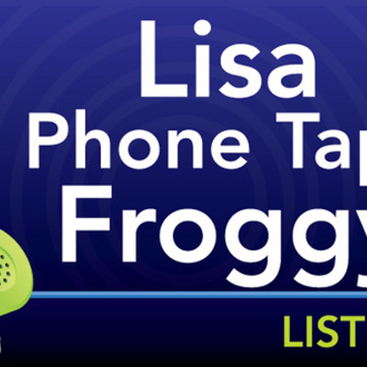 Lisa Phone Taps Froggy