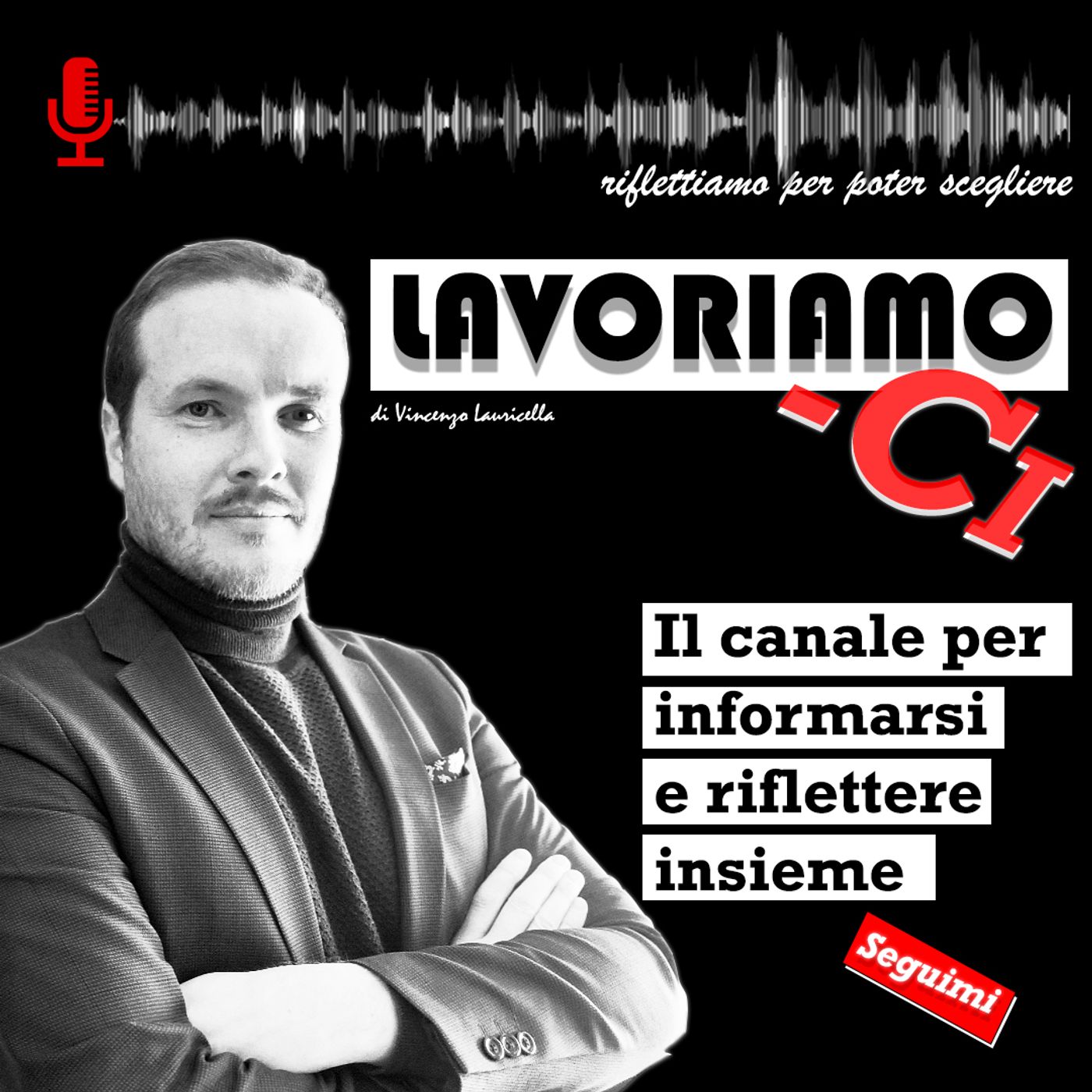 LavoriamoCi - riflettiamo per poter scegliere
