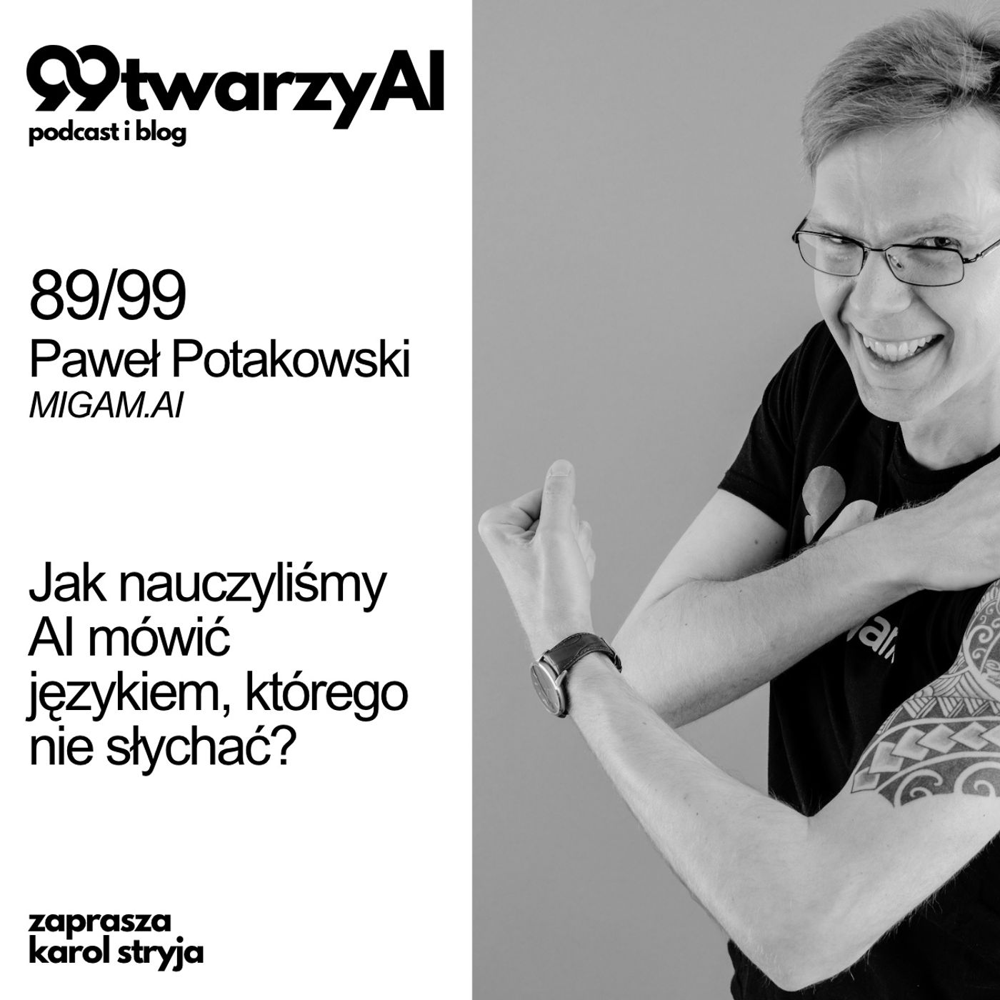 89/99 - Jak nauczyliśmy AI mówić językiem, którego nie słychać? Paweł Potakowski, MIGAM.AI 89/99 - Jak nauczyliśmy AI mówić językiem, którego nie słychać? Paweł Potakowski, MIGAM.AI