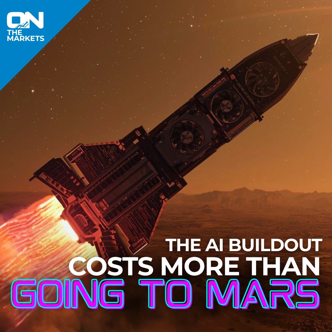 The AI Buildout Costs More Than Going To Mars episode artwork