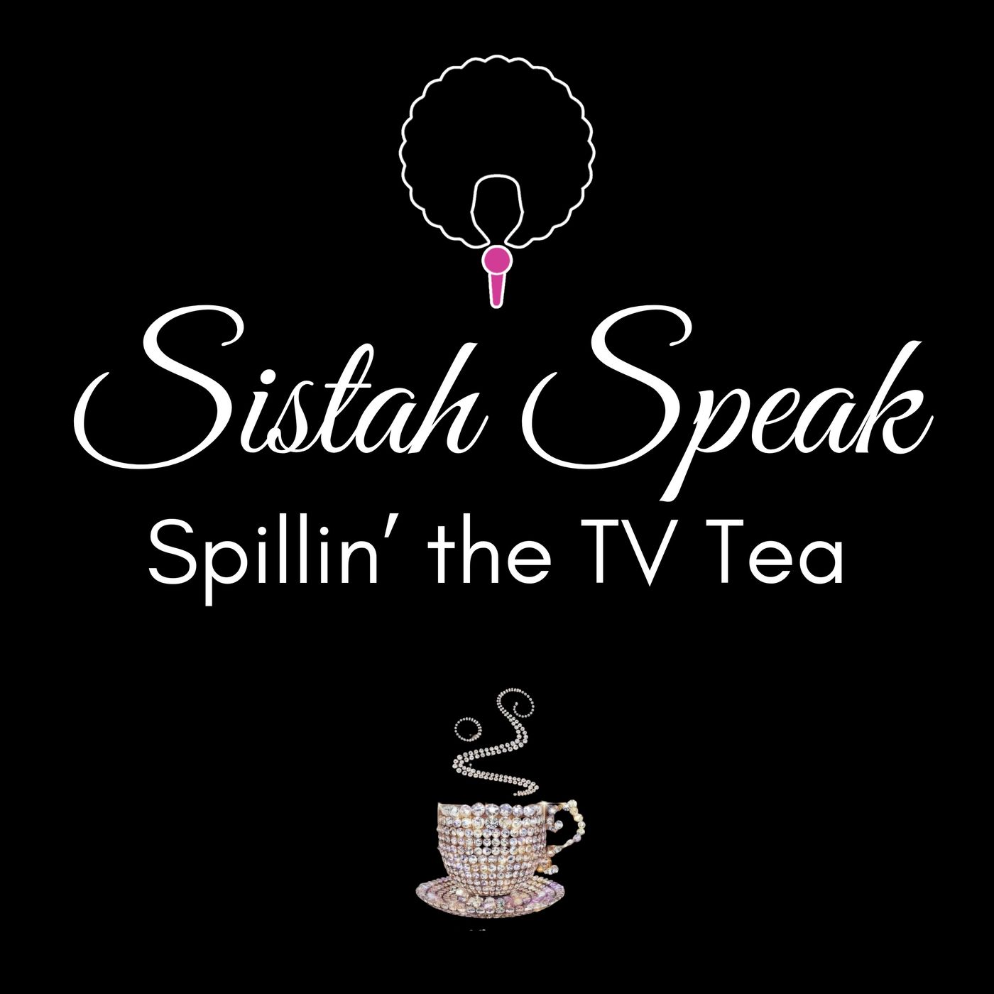Sistah Speak: Spillin' the TV Tea cover art