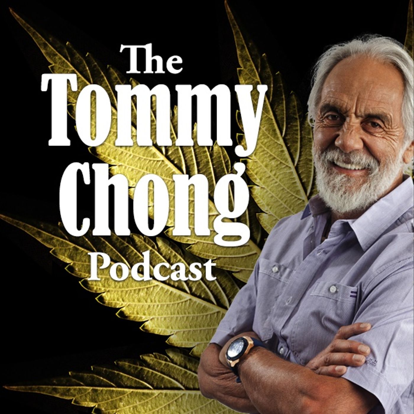 The Tommy Chong Podcast