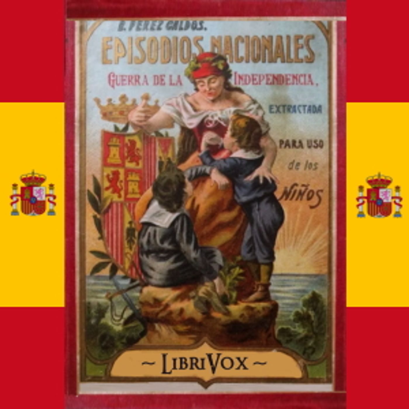 Guerra de la Independencia: Extractada para uso de los niños by Benito Pérez Galdós (1843 - 1920)