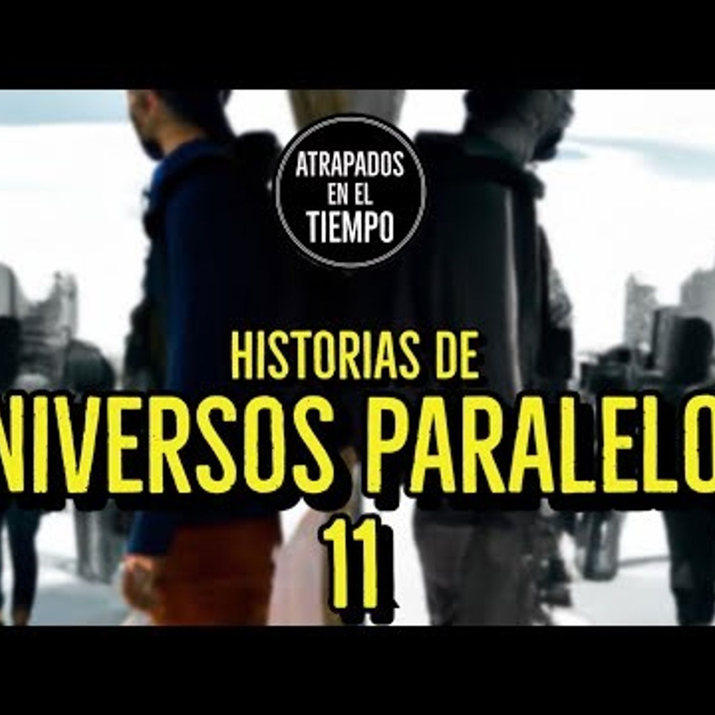 Universos Paralelos 11 historias sorprendentes en realidades alternas episode artwork