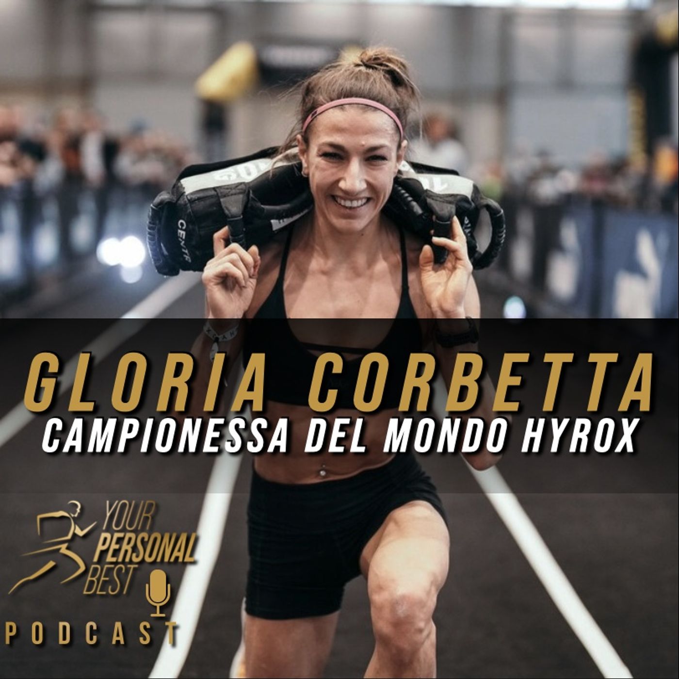 S03 E05 - Gloria Corbetta - Campionessa del mondo Hyrox S03 E05 - Gloria Corbetta - Campionessa del mondo Hyrox