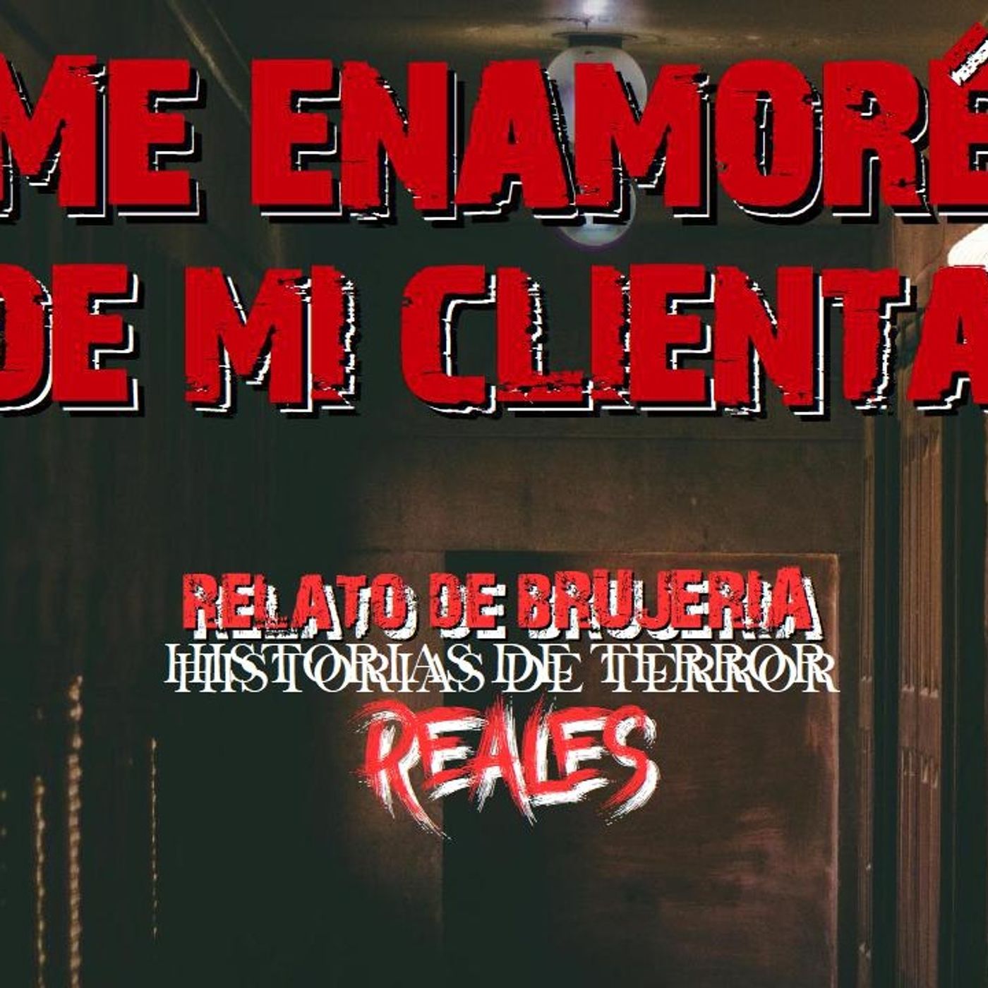 ME ENAMORÉ DE MI CLIENTA | RELATO DE BRUJERÍA | Historias de Terror Reales episode artwork