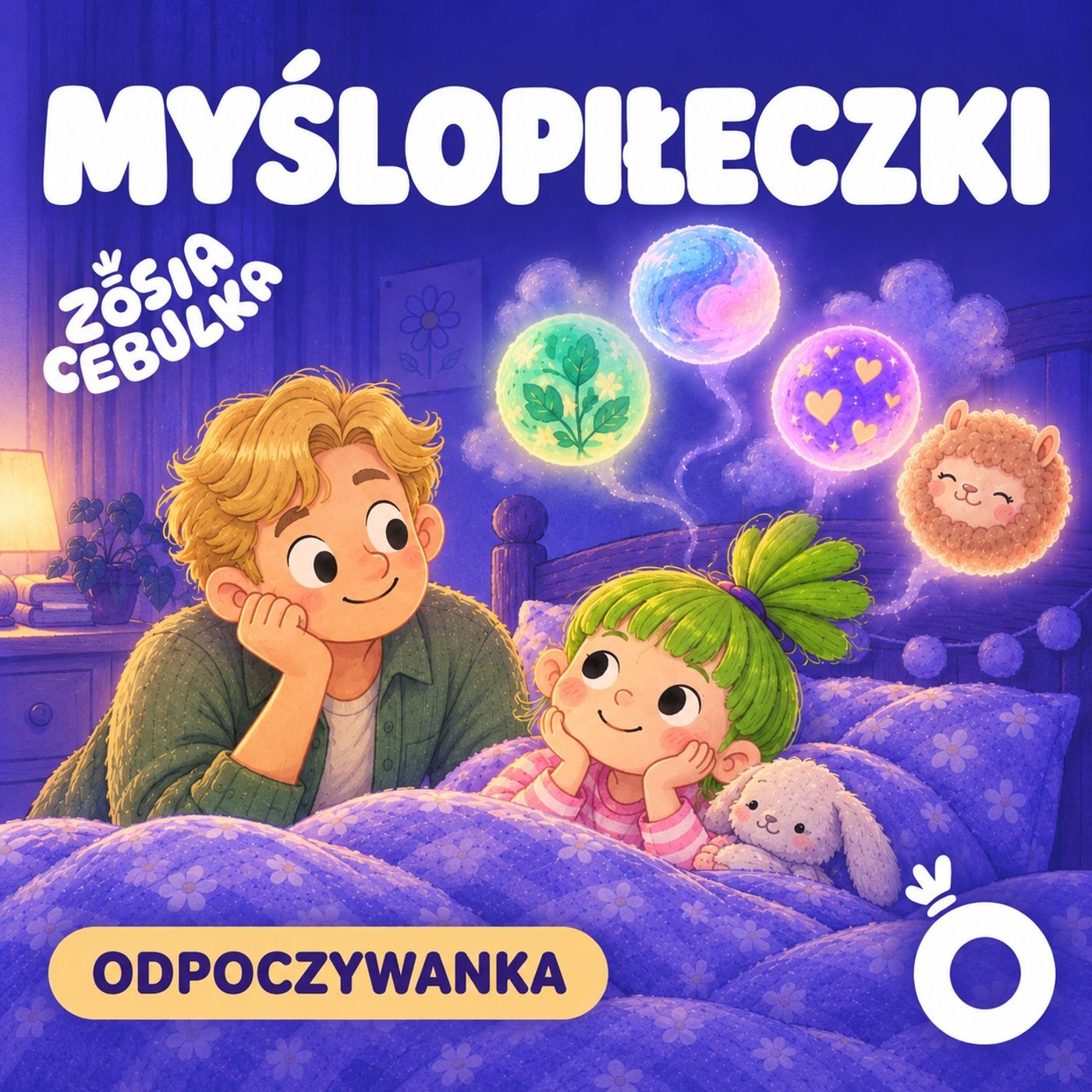 Zosia Cebulka: Myślopiłeczki | Wyciszająca bajka do snu, medytacji i na wyciszenie myśli.