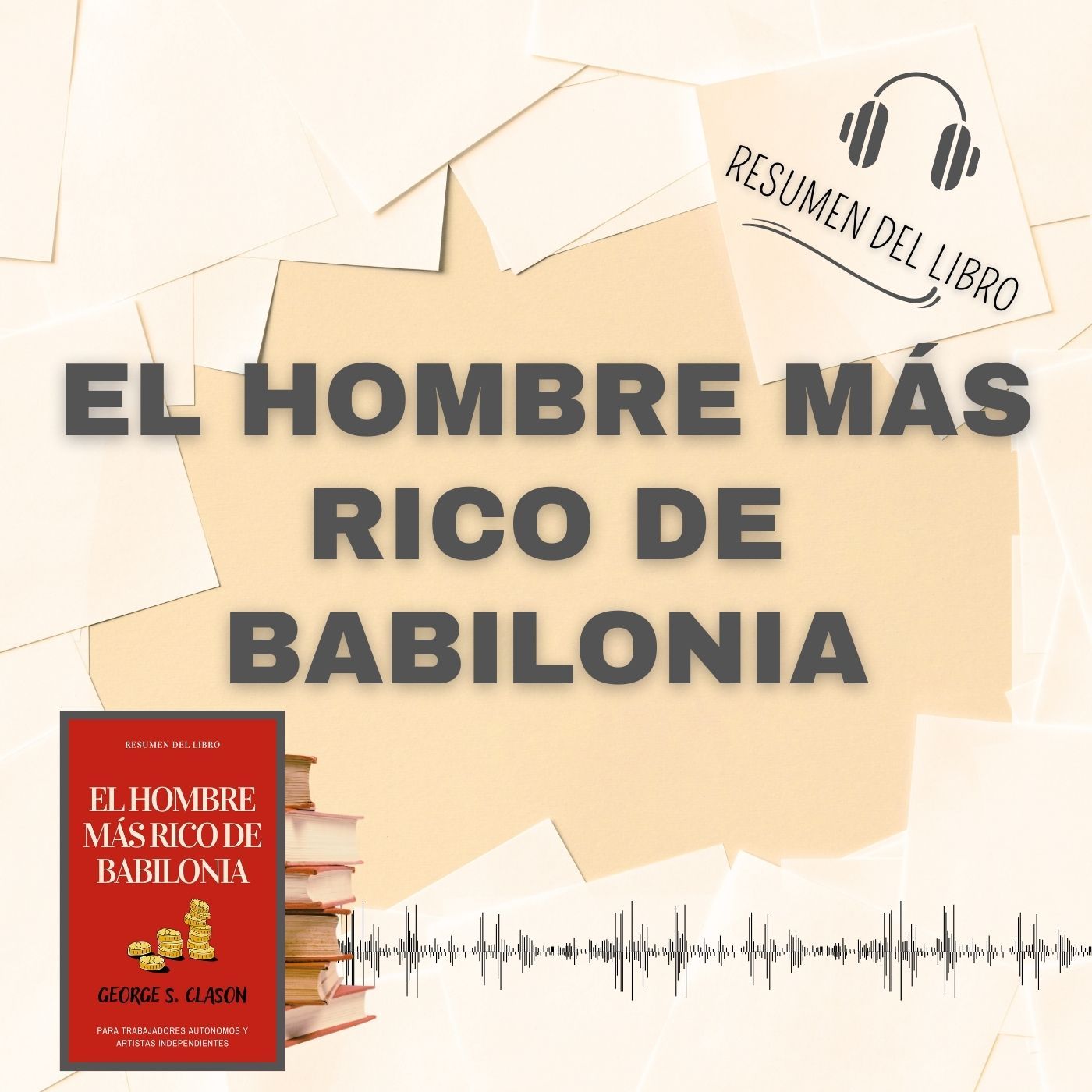 EL HOMBRE MÁS RICO DE BABILONIA 📗 Resumen del Libro - Ideas Clave de GEORGE S. CLASON (Baja tu PDF📥)