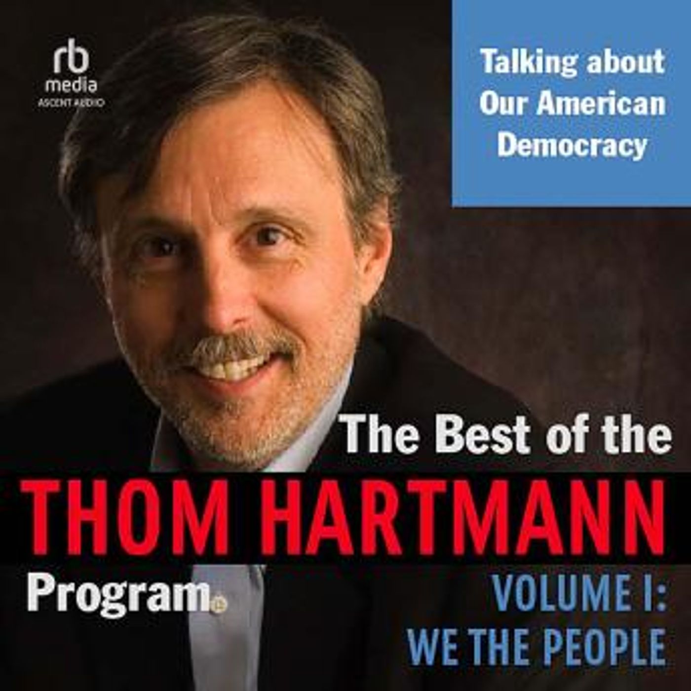 The Best of the Thom Hartmann Program: Volume I: We the People by Thom Hartmann episode artwork