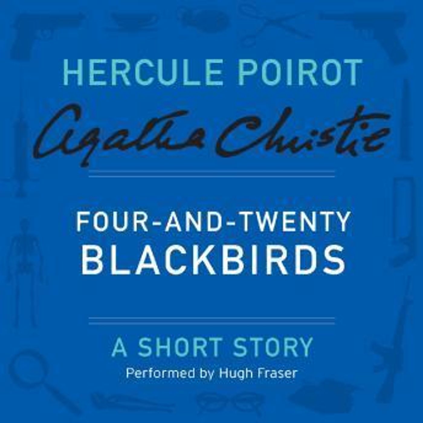 Four-and-Twenty Blackbirds: A Hercule Poirot Short Story by Agatha Christie episode artwork