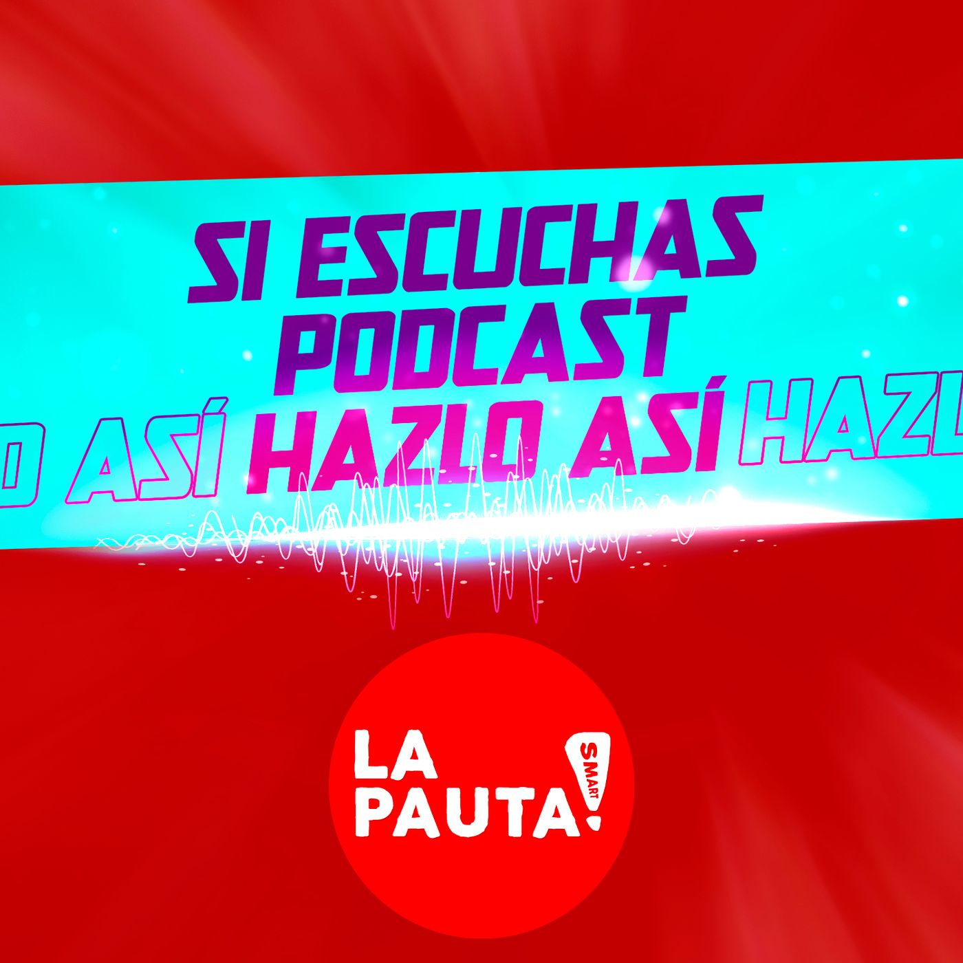 Hablemos de Podcast - La PautaSmart