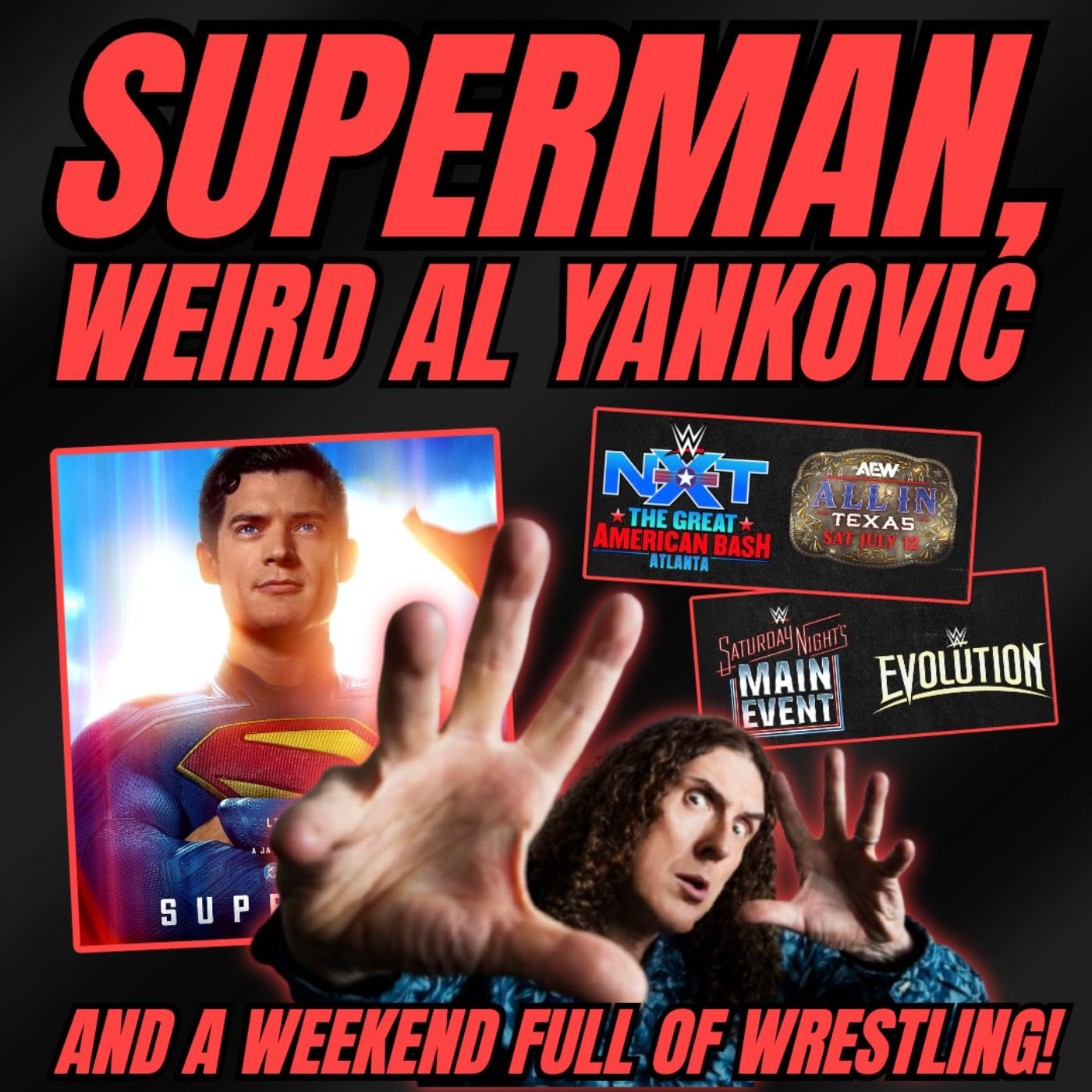 Superman, Weird Al, and a Weekend Full of Wrestling!