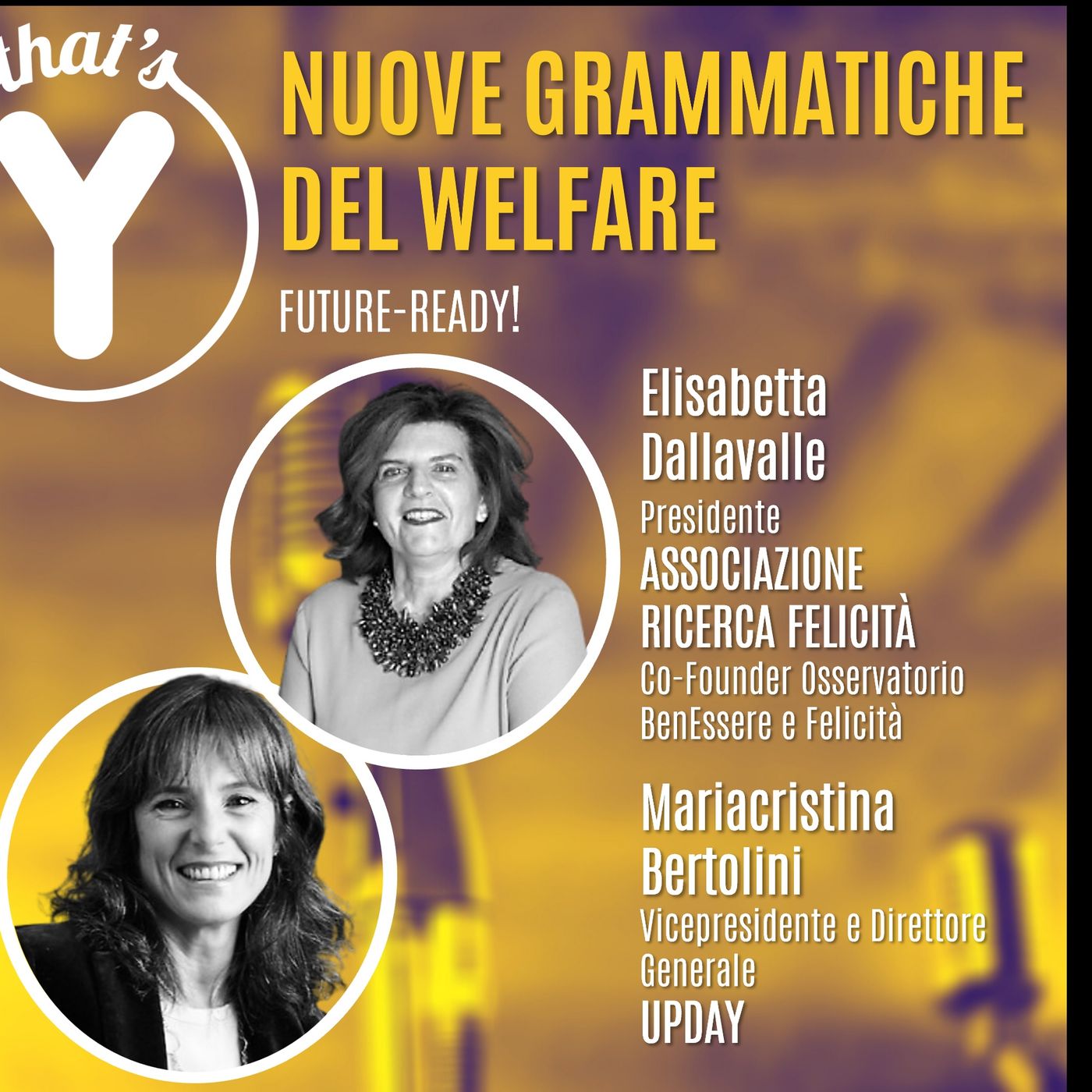 "Nuove grammatiche del Welfare" con Elisabetta Dellavalle & Mariacristina Bertolini [Future-Ready!]