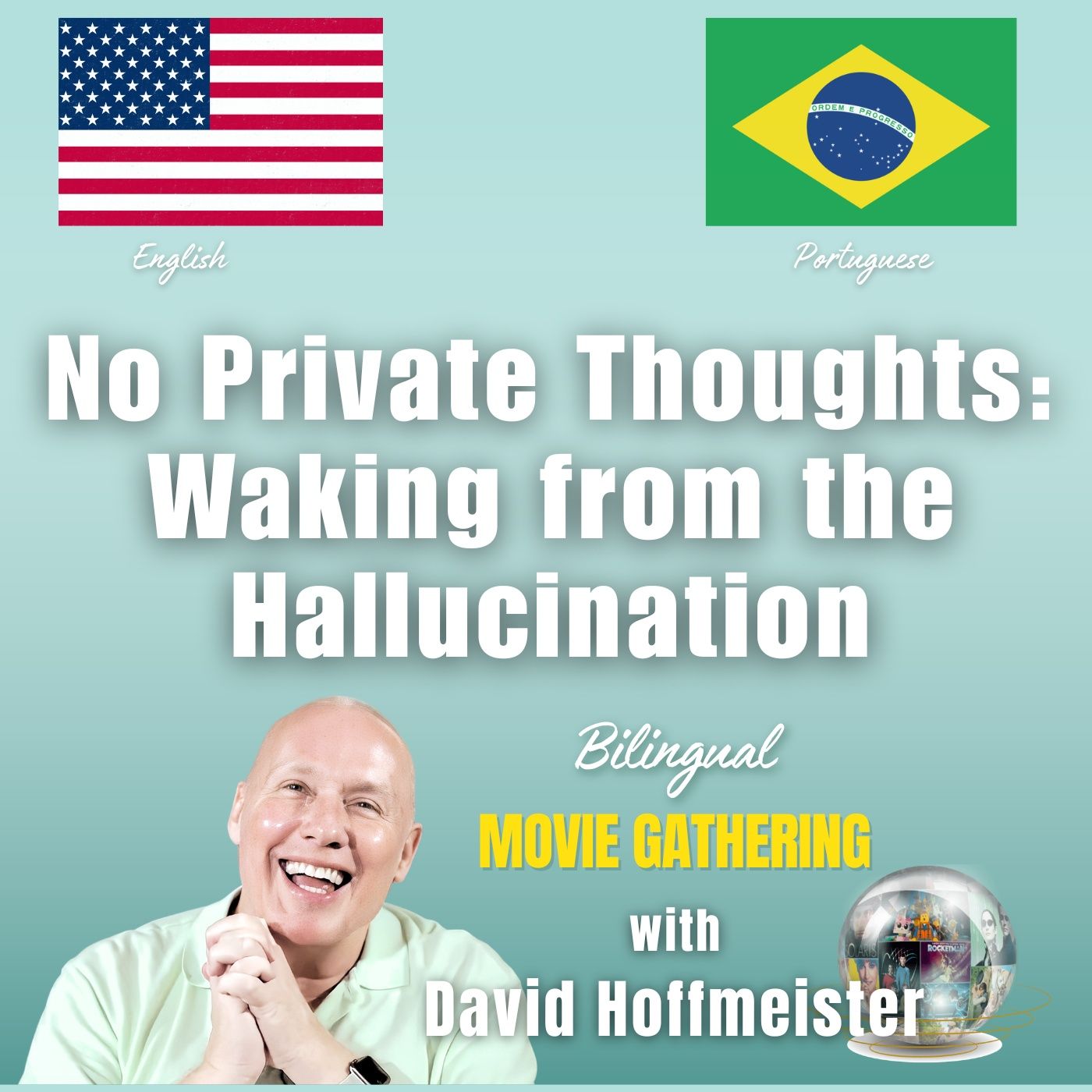 "No Private Thoughts: Waking from the Hallucination" Bilingual English/Portuguese Movie Gathering with David Hoffmeister