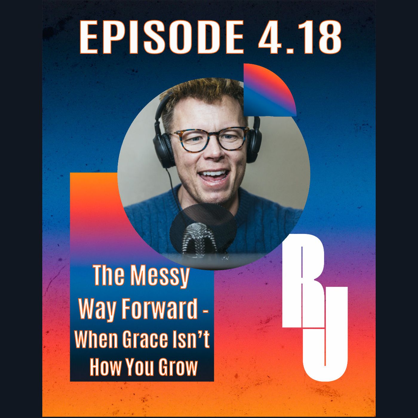 The Messy Way Forward — When Grace Isn’t How You Grow