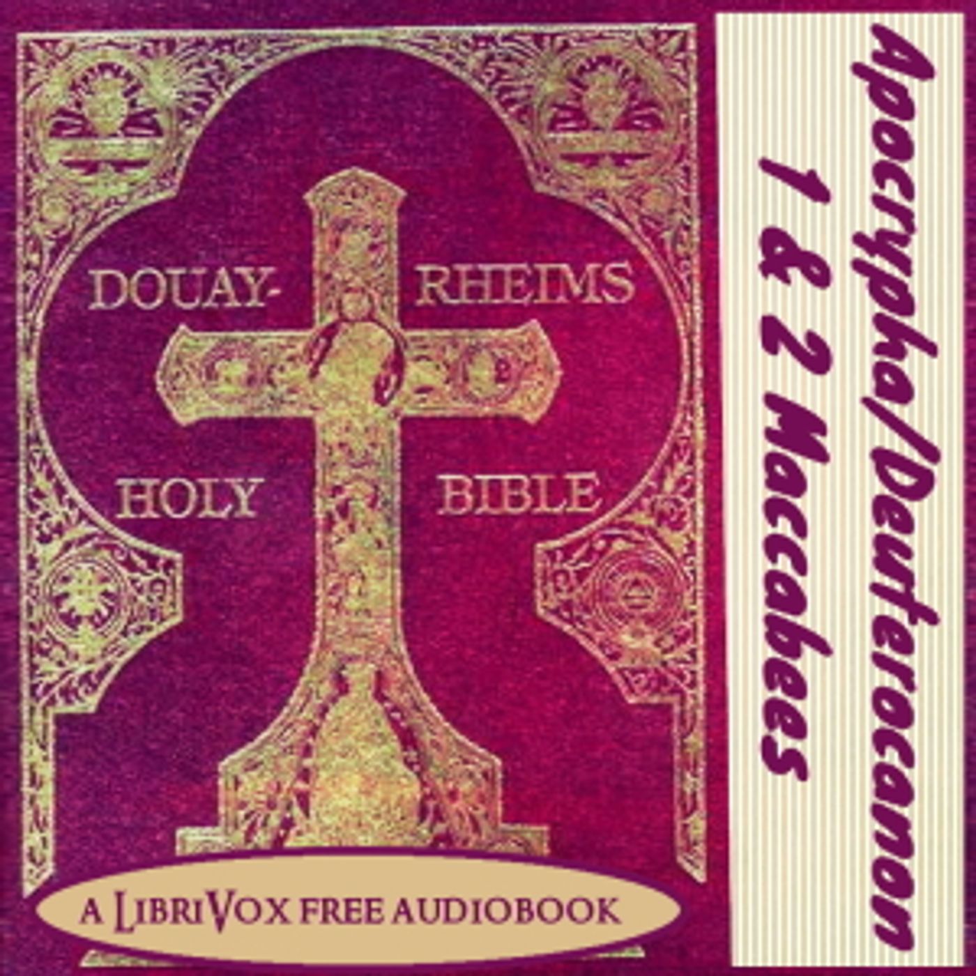 Bible (DRV) Apocrypha/Deuterocanon: 1 & 2 Maccabees by Douay-Rheims Version (DRV)