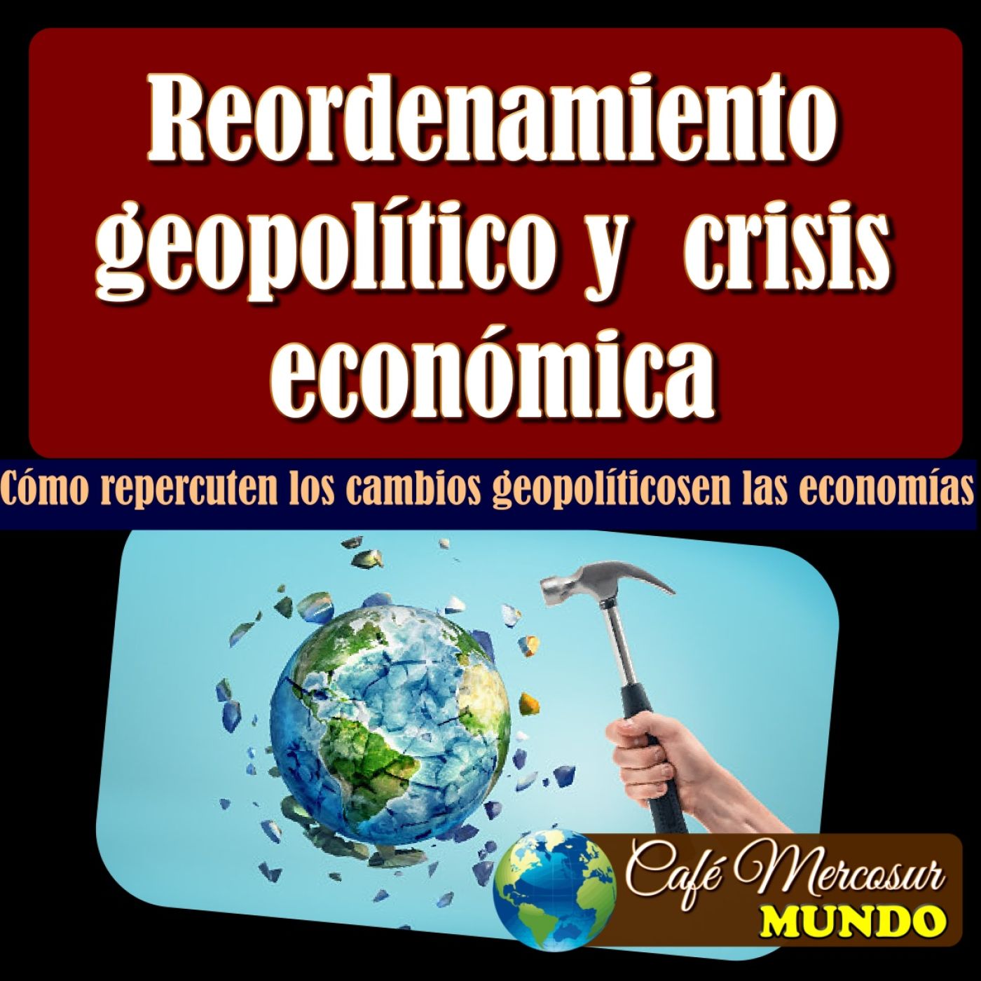 MUNDO: Reordenamiento geopolítico y crisis económica episode artwork