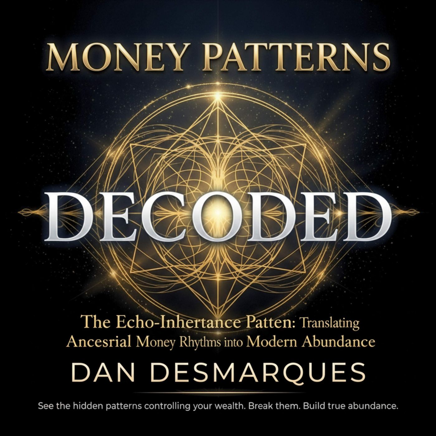 The Echo-Inheritance Pattern: Translating Ancestral Money Rhythms into Modern Abundance