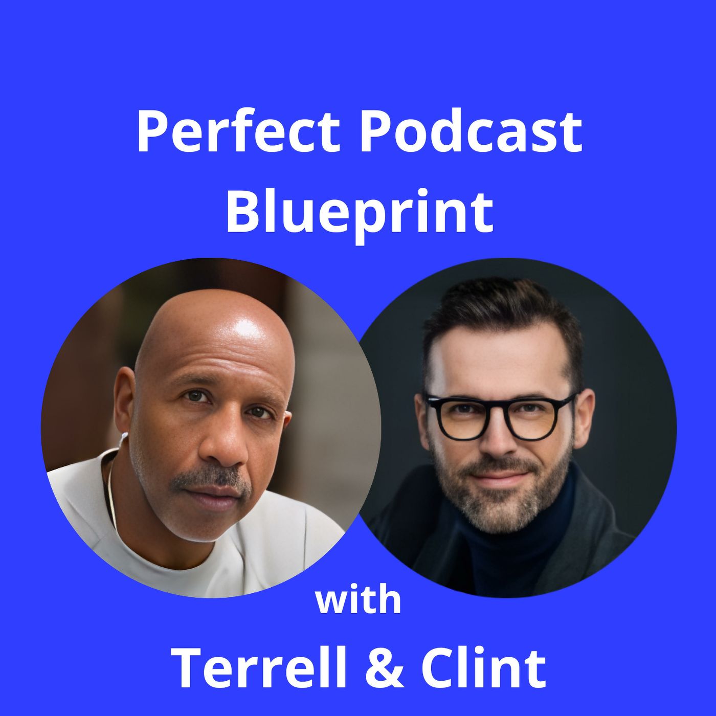 Perfect Podcast Blueprint with Terrell & Clint cover art