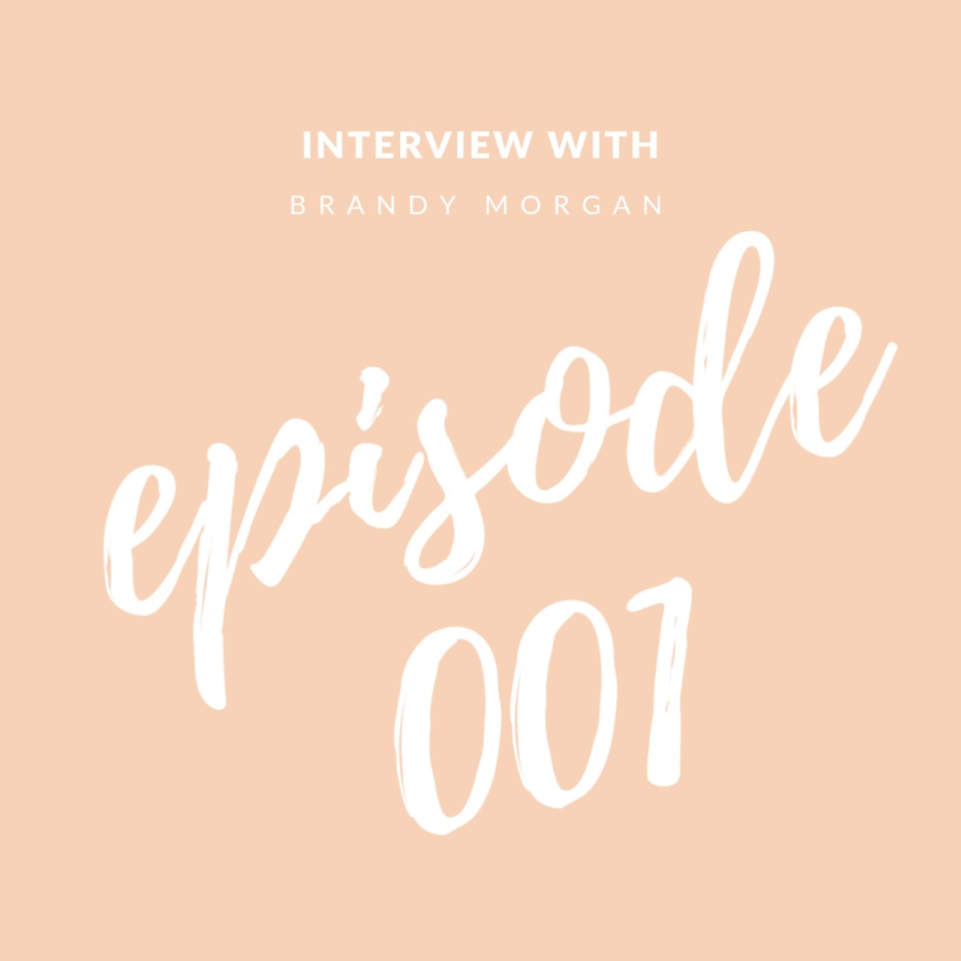 001: Perseverance, Patience and Practice with Brandy Morgan