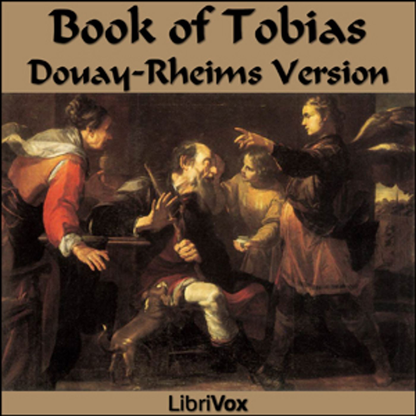 Bible (DRV) Apocrypha/Deuterocanon: Book of Tobit (Tobias) by Douay-Rheims Version (DRV)