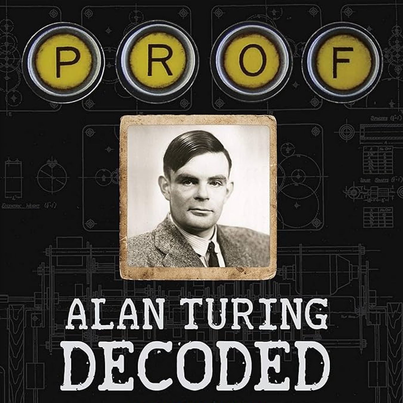 Prof: Alan Turing Decoded