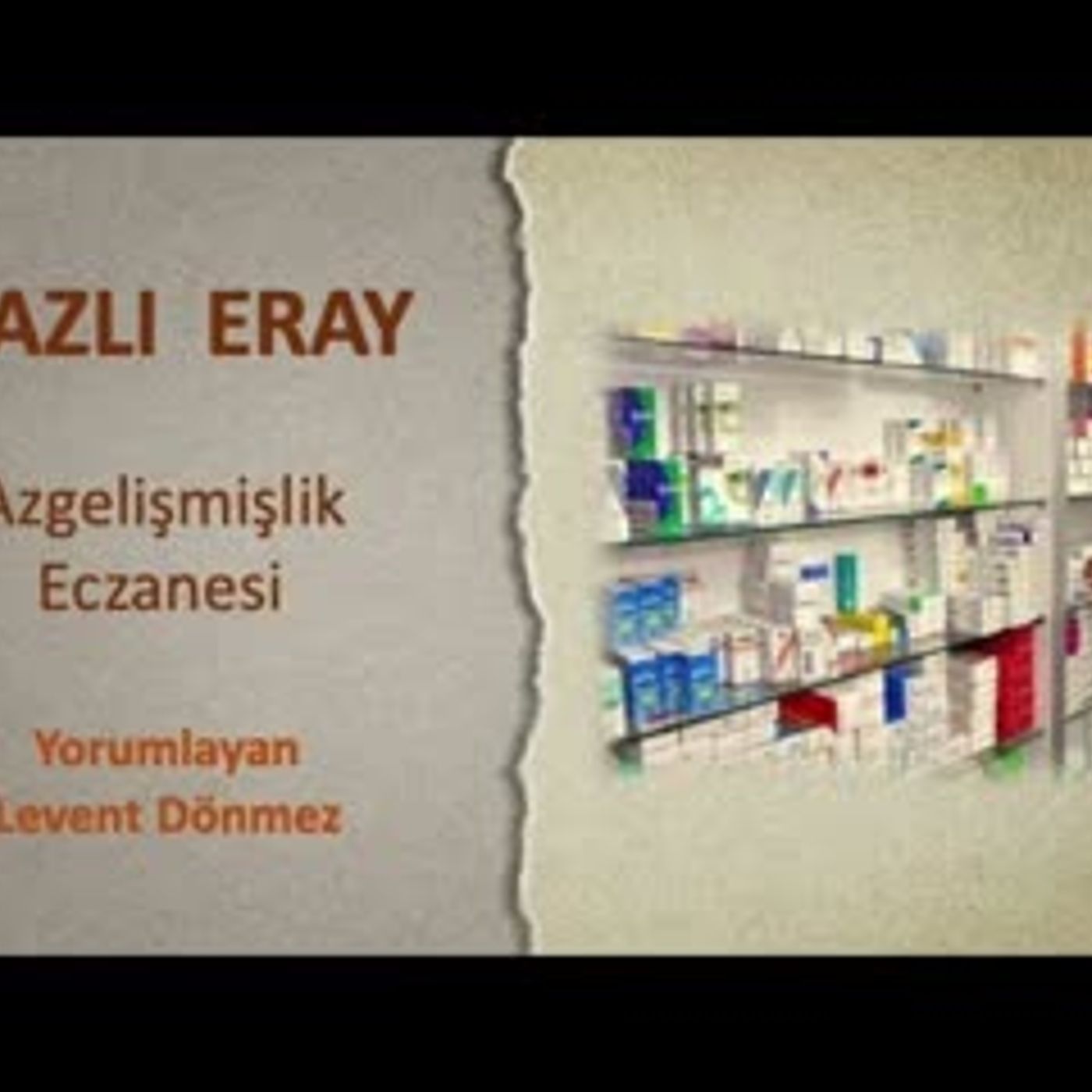 Nazlı Eray - Azgelişmişlik Eczanesi