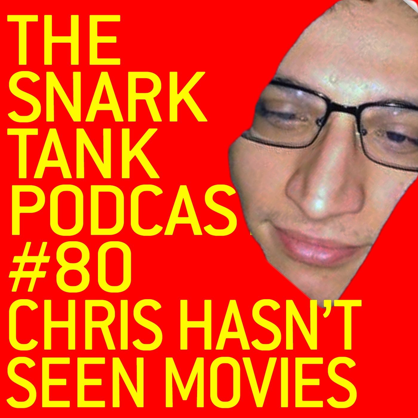 #80: Chris Hasn't Seen Movies