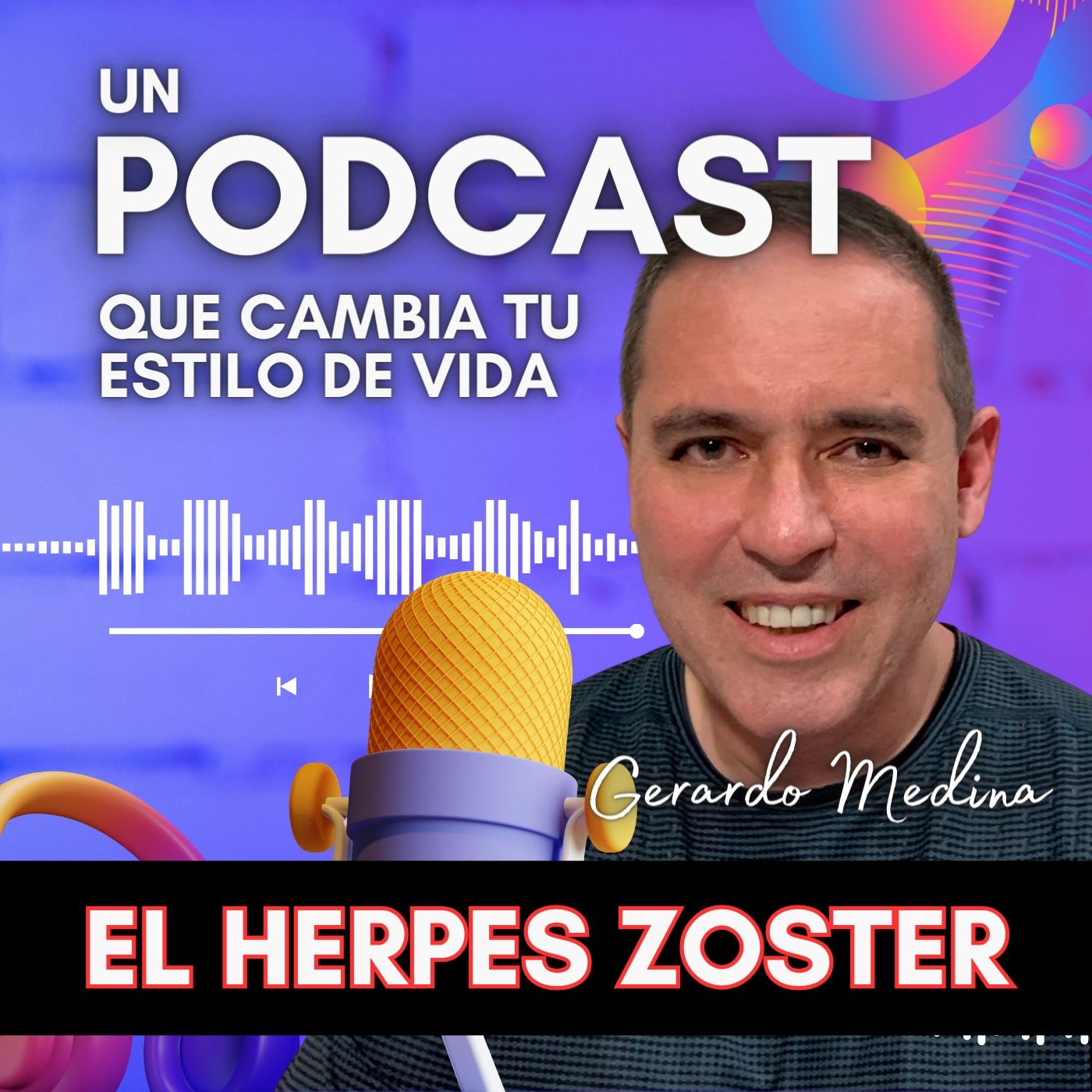 Charlas Curativas con Gerardo Medina: Desmitificando el Herpes Zóster