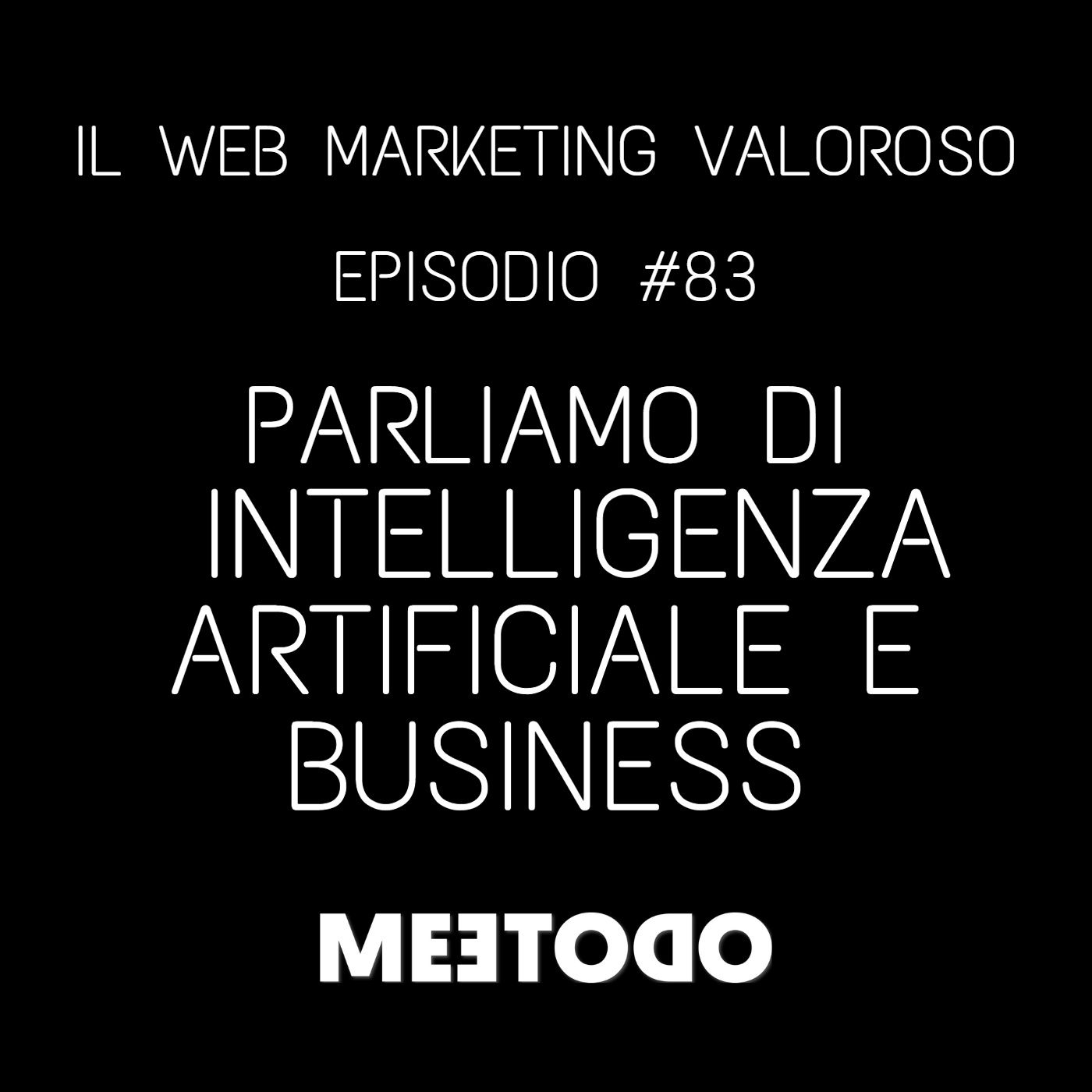 #83 - Come l’intelligenza artificiale può aiutare il tuo business
