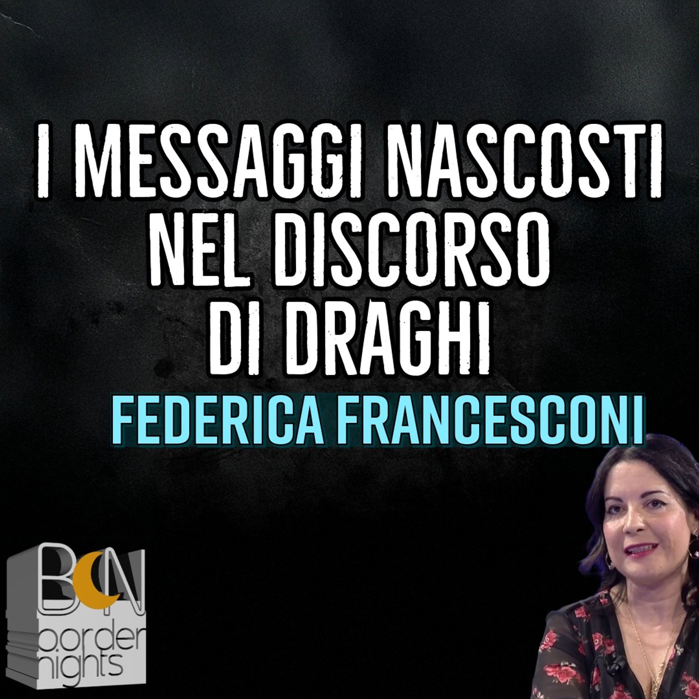 I MESSAGGI NASCOSTI NEL DISCORSO DI DRAGHI - FEDERICA FRANCESCONI