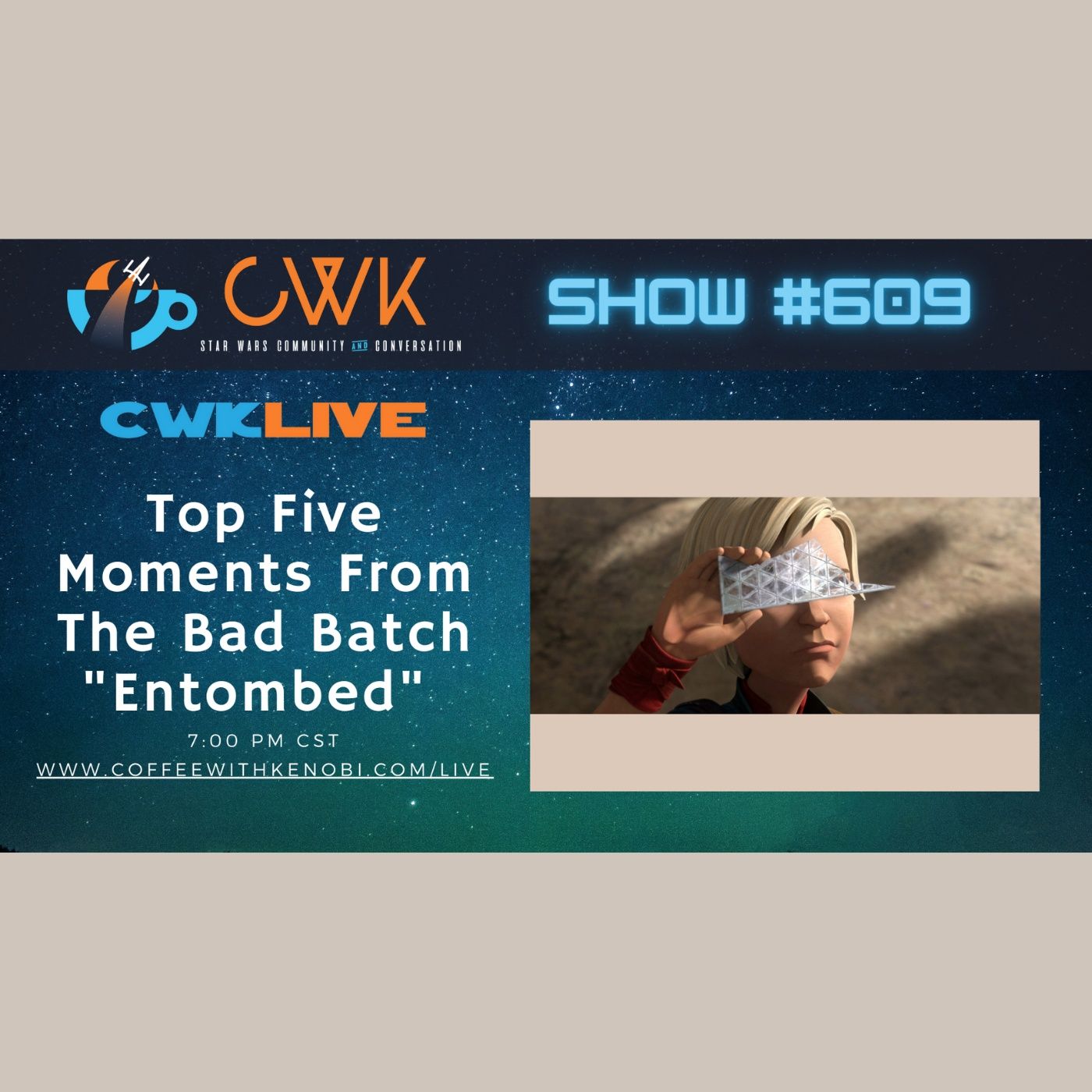 CWK Show #609 LIVE: Top Five Moments From The Bad Batch 