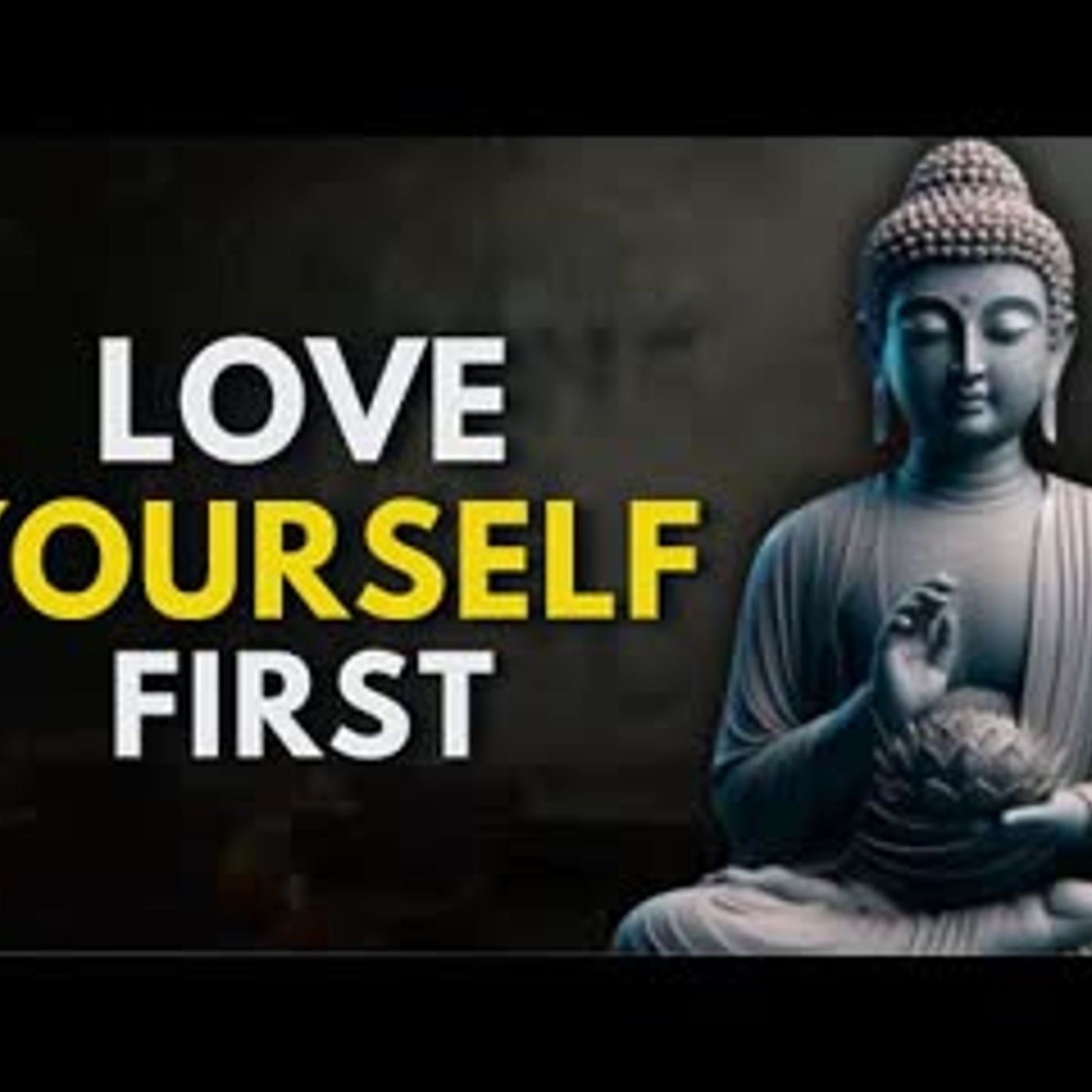 Learn To LOVE YOURSELF More Than Anyone Else (Do This And See)   Buddhist Wisdom