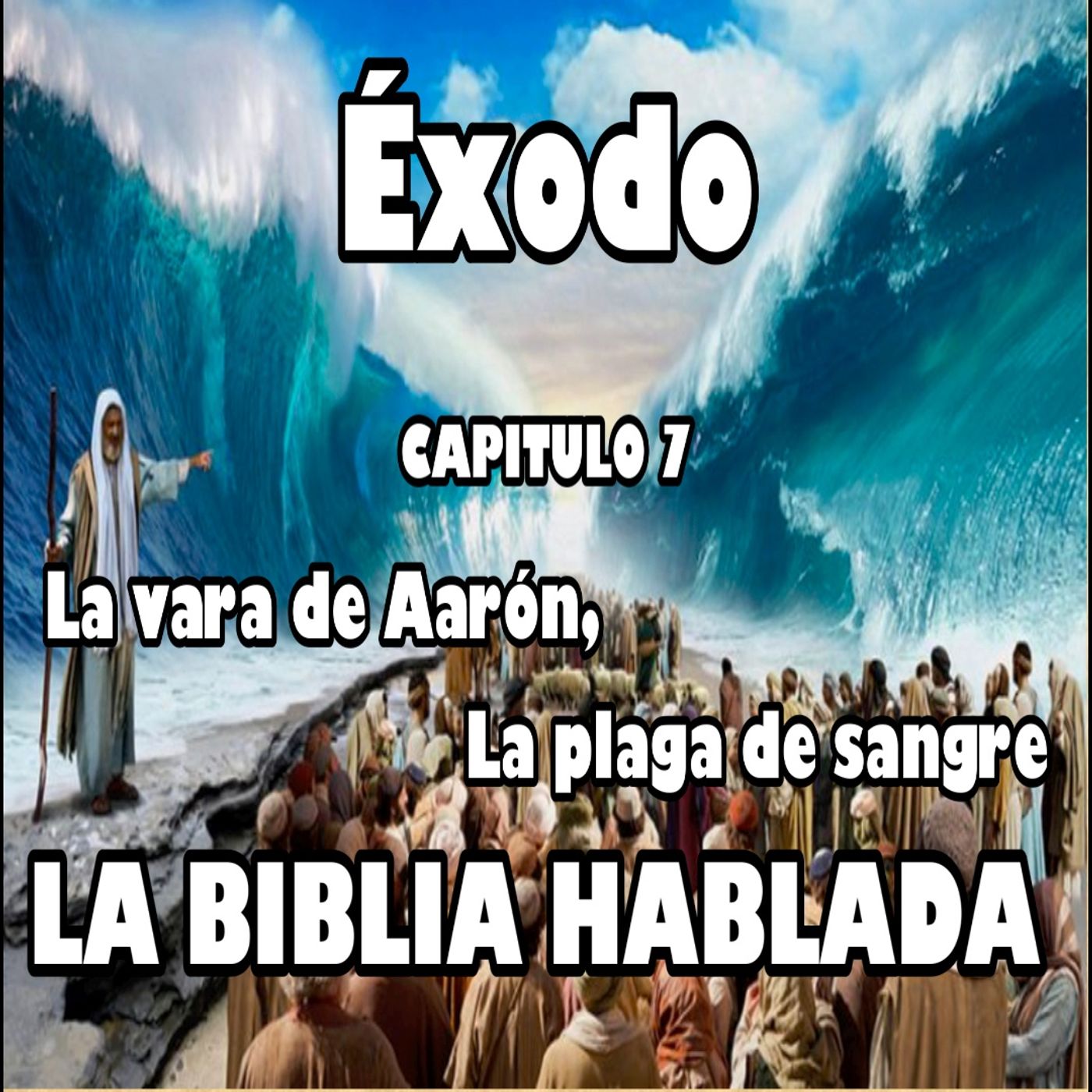 Éxodo Capitulo 7. La vara de Aarón _ La plaga de s@ngr€ episode artwork