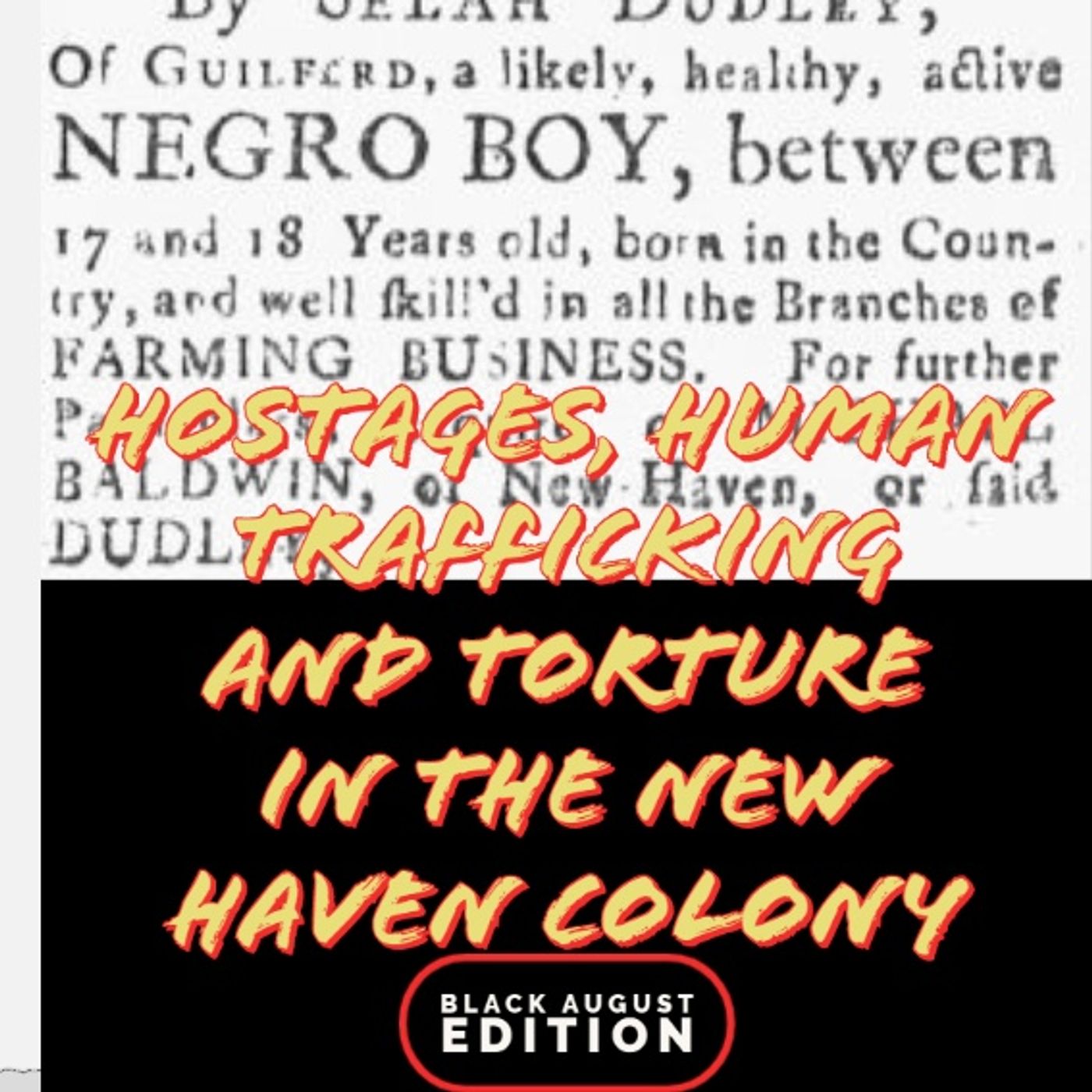 Episode 3: Hostages, Human Trafficking , and Torture in the New Haven Colony #BlackAugust Edition episode artwork