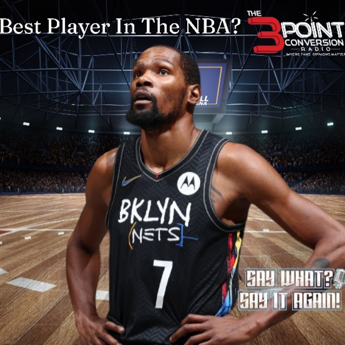 Say What -Say It Again - Who Is The Best Player In The NBA Kevin Durant Or LeBron James Say What -Say It Again - Who Is The Best Player In The NBA Kevin Durant Or LeBron James