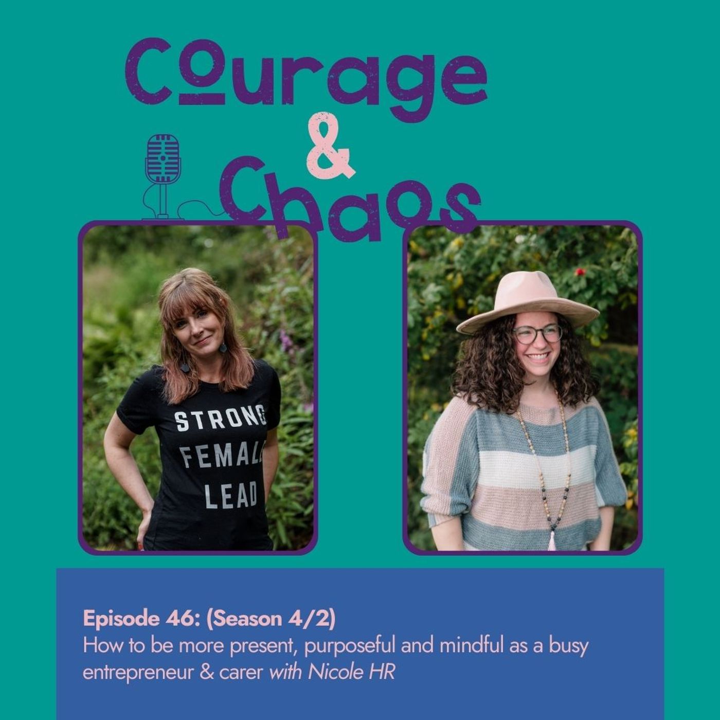 46: How to be more present, purposeful and mindful as a busy entrepreneur & carer with Nicole HR