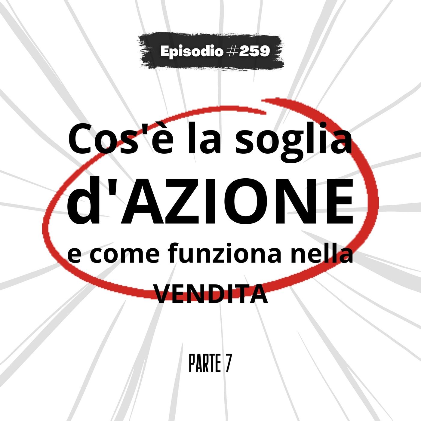 Cos’è la Soglia d’Azione e come Funziona nella Vendita Telefonica p.7 | ep.259 Cos’è la Soglia d’Azione e come Funziona nella Vendita Telefonica p.7 | ep.259