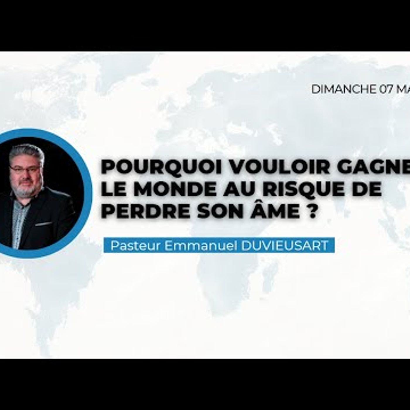 Mission Chrétienne de Reims - Past Emmanuel DUVIEUSART - Pourquoi vouloir gagner le monde au risque de perdre son âme