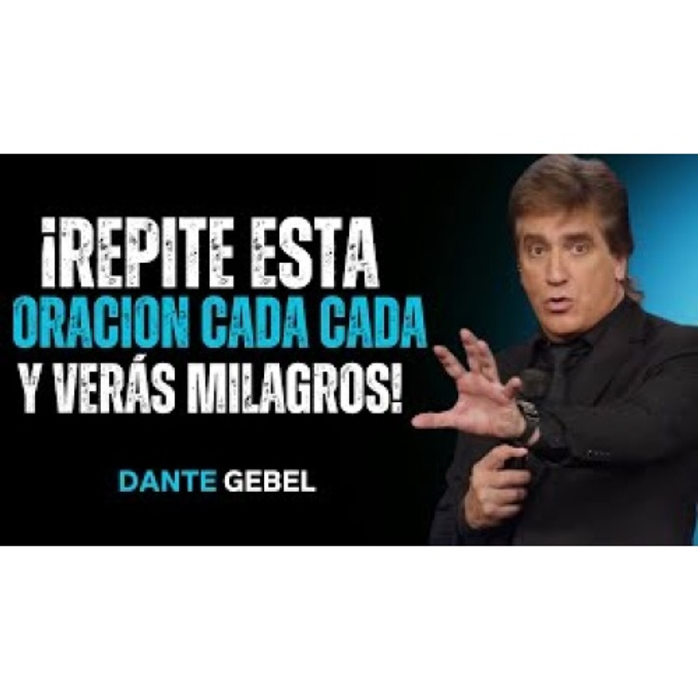 ¡Repite Esta Oración Cada Día Y Verás Cómo Tu Vida Se Llena De Milagros! - Predicas de Dante Gebel
