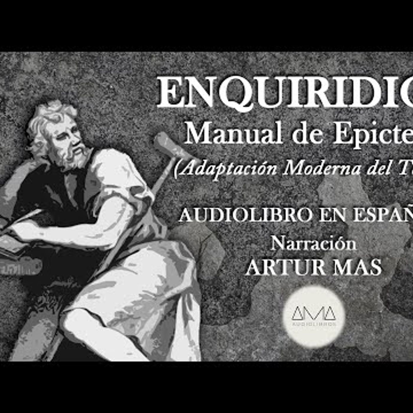 Epicteto - Enquiridión: Manual de Epicteto "Modernizado" (Audiolibro Completo en Español) "Voz Real" episode artwork