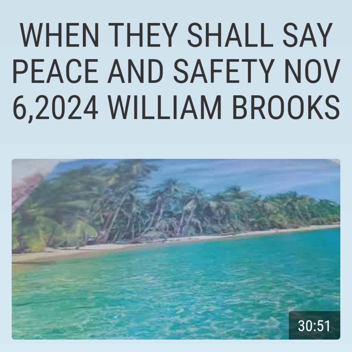 WHEN THEY SHALL SAY PEACE AND SAFETY NOV 6,2024 WILLIAM BROOKS episode artwork