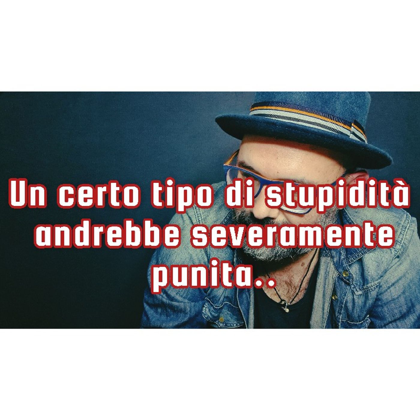 Episodio 1055 - Un certo tipo di stupidità andrebbe severamente punita.. episode artwork